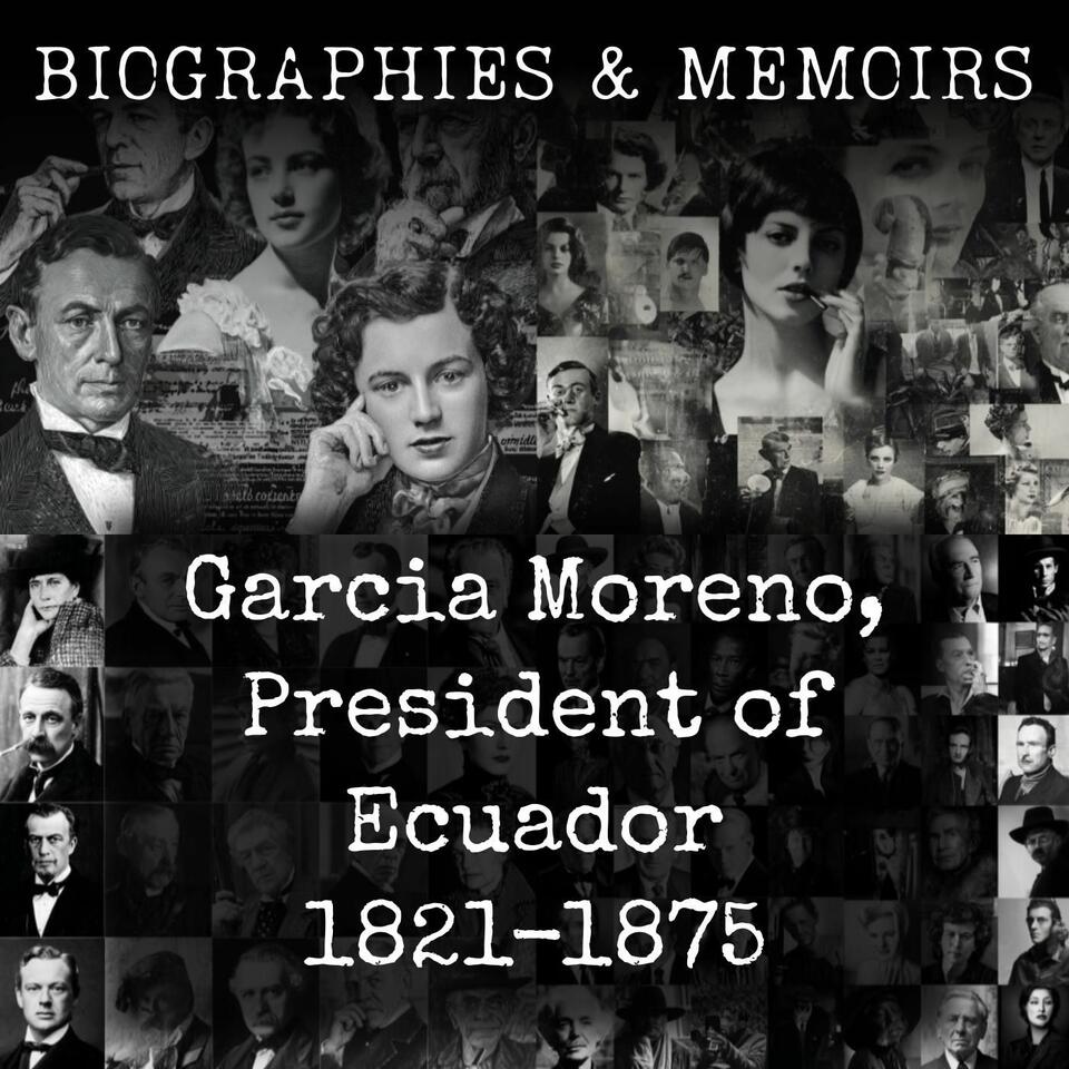 Garcia Moreno, President of Ecuador 1821-1875