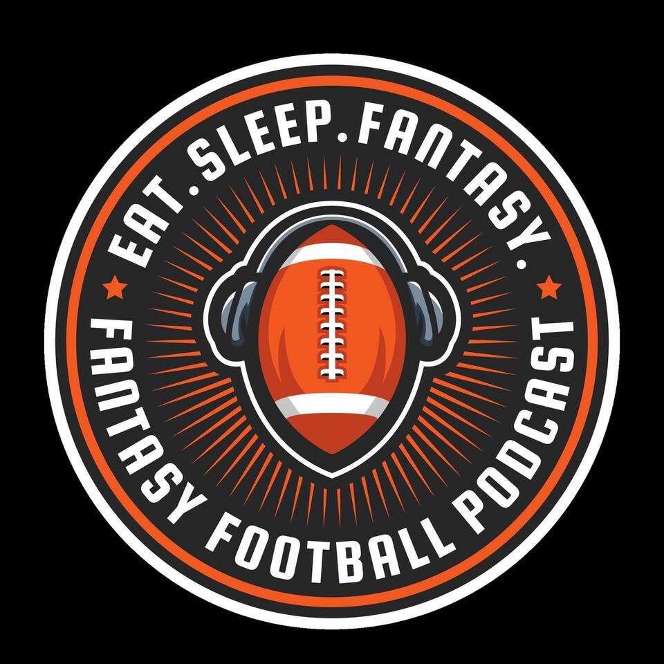 Eat. Sleep. Fantasy. - NFL Fantasy Football Podcast