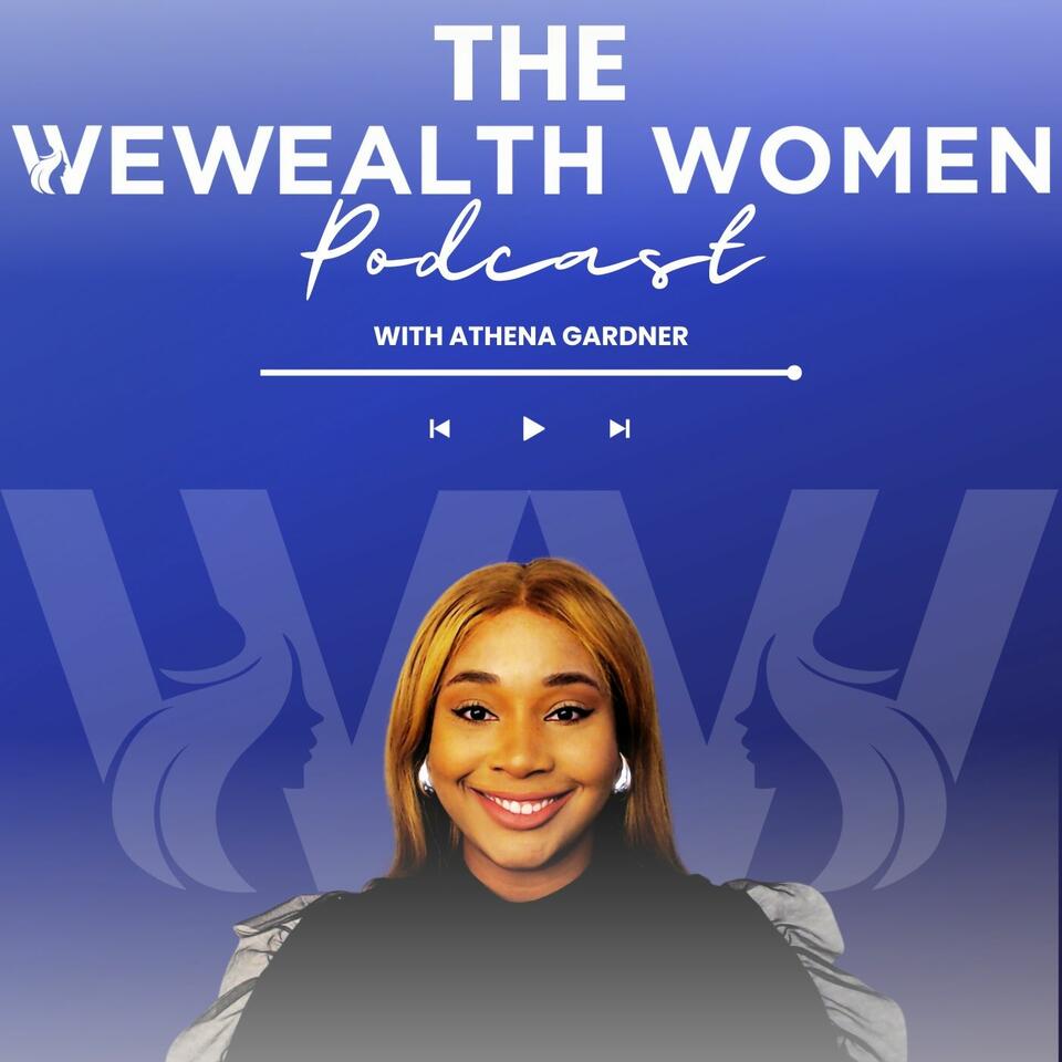 The Wewealth Women Podcast