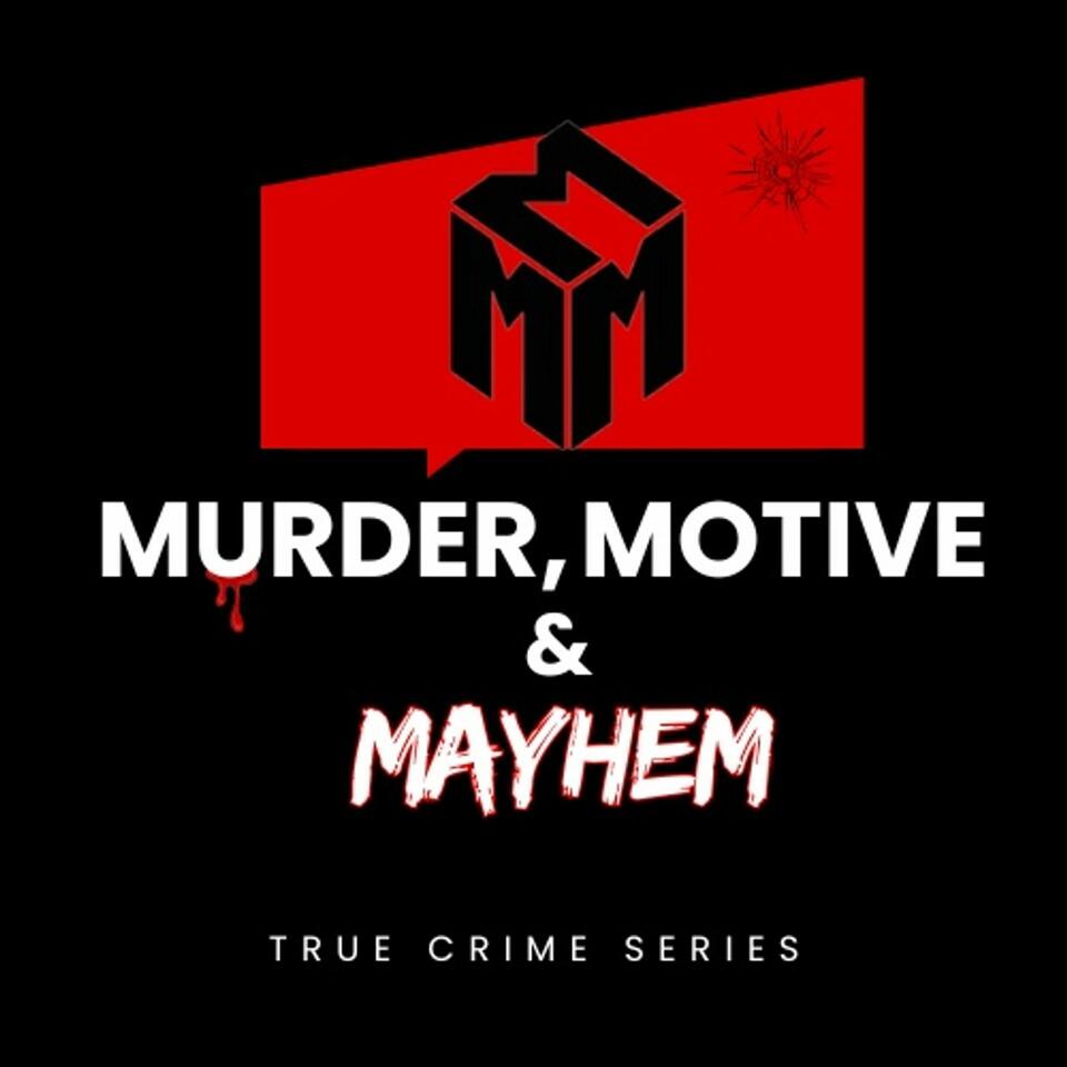 Murder, Motive & Mayhem