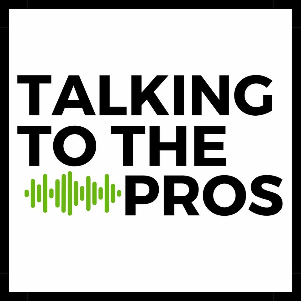 Talking to the Pros