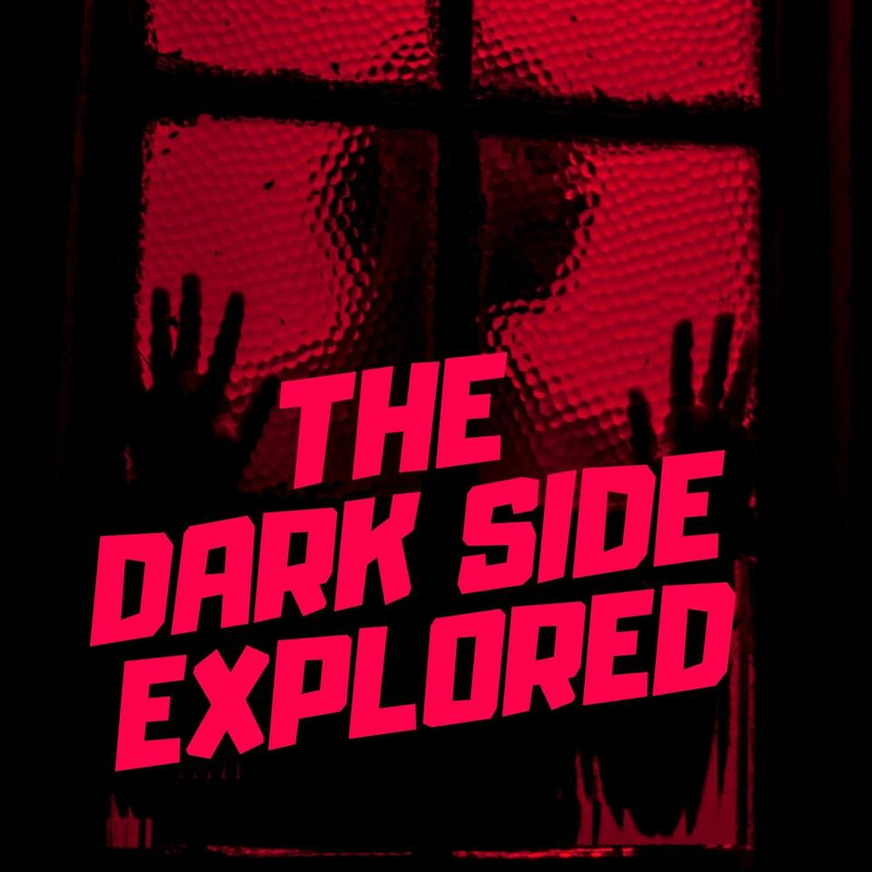 THE DARK SIDE EXPLORED