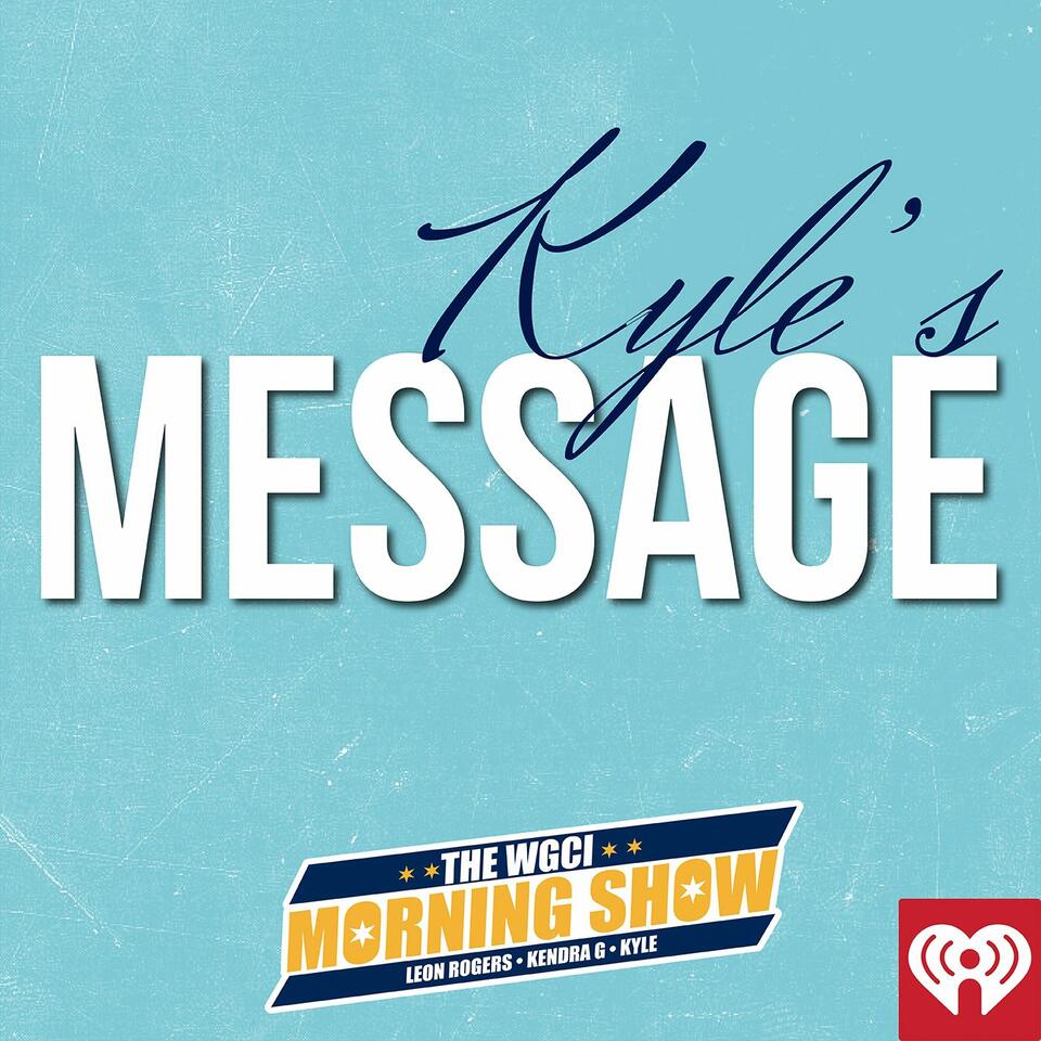 WGCI Presents: Kyle's Message