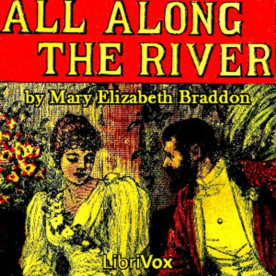 All Along The River by Mary Elizabeth Braddon (1835 - 1915)