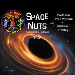 #449: 20,000 Black Holes, Polaris Dawn's Spacewalk & New Horizons' Deep Dive - Space Nuts: Astronomy Insights & Cosmic Discoveries