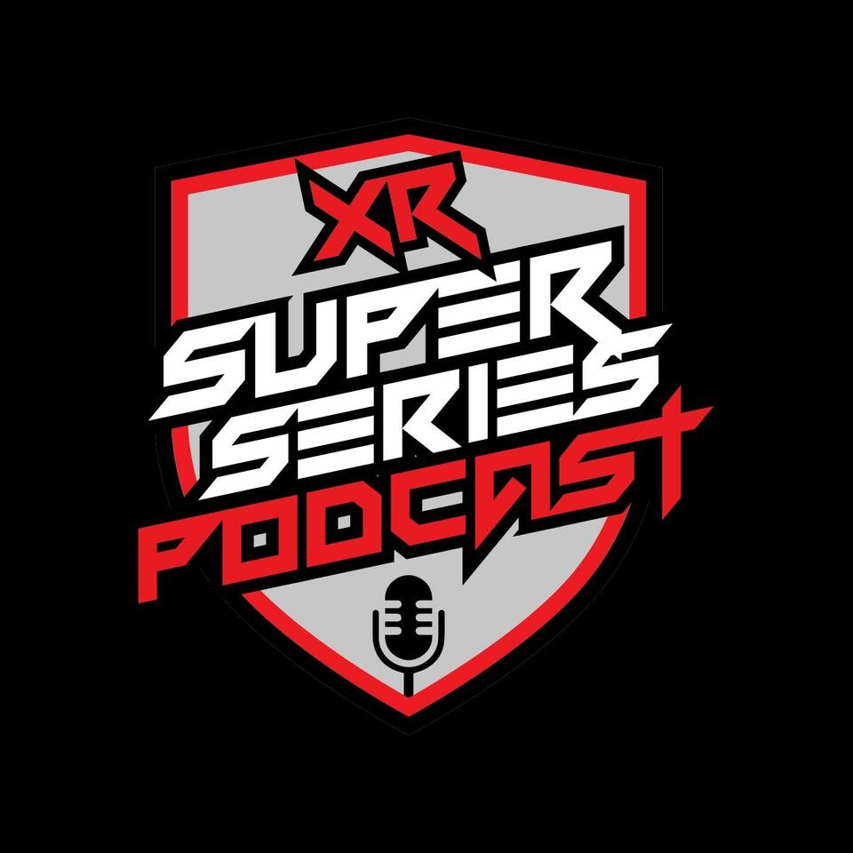 XR Super Series Podcast