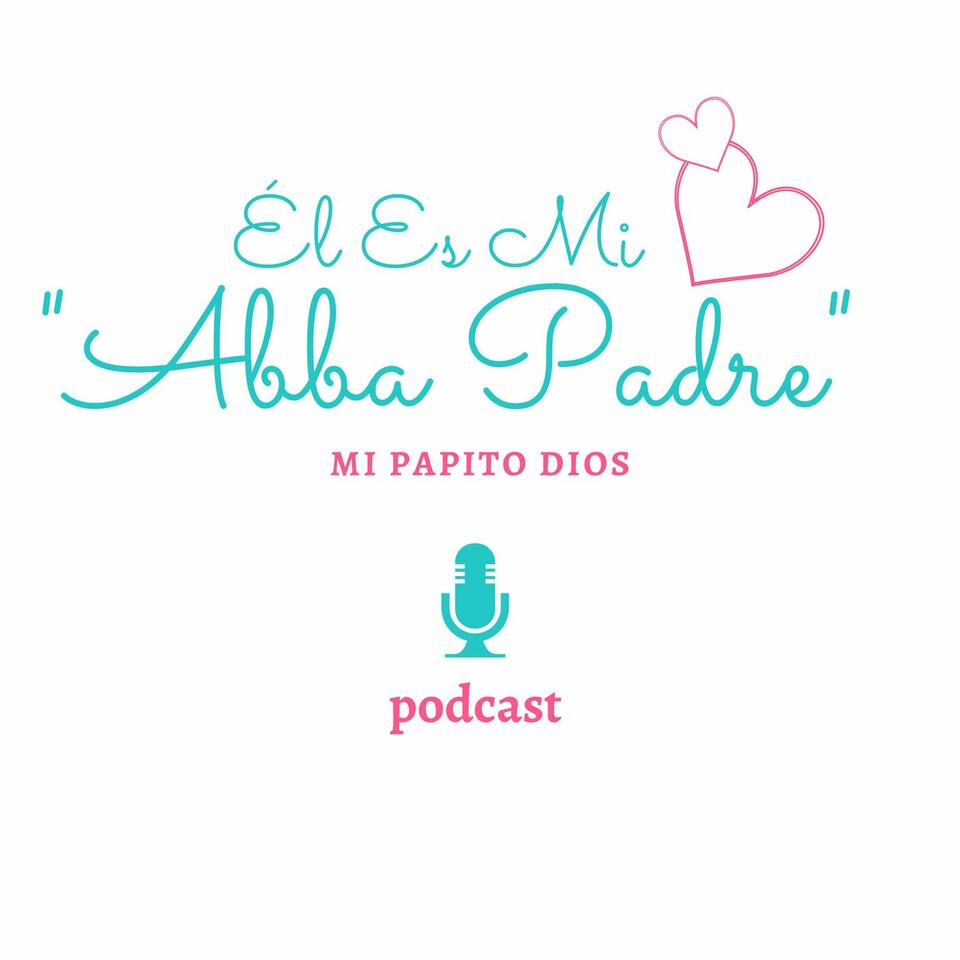 Él Es Mi Abba Padre