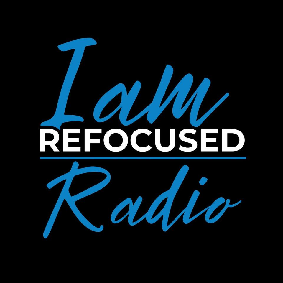 I Am Refocused Radio