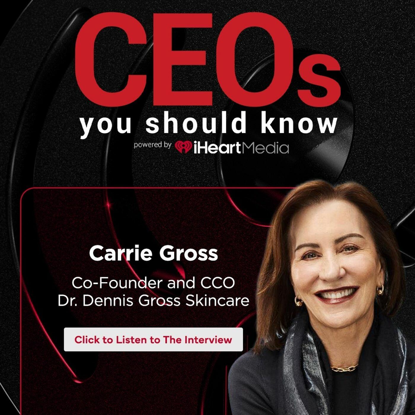 Carrie Gross Co-Founder & Chief Creative Officer of Dr. Dennis Gross Skincare