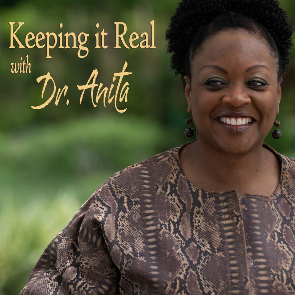 Keeping it Real with Dr. Anita