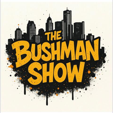 The Bushman Show