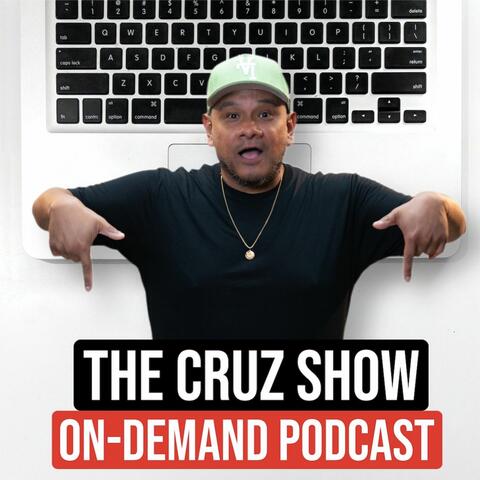 The Cruz Show On Demand Podcast