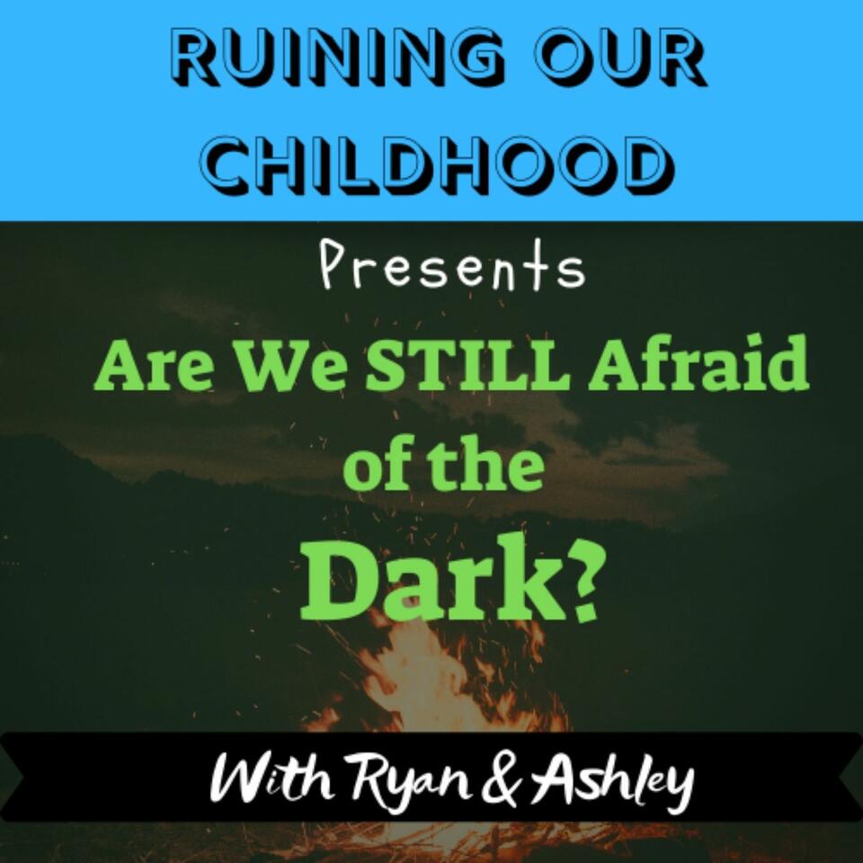 Are We Still Afraid of the Dark?