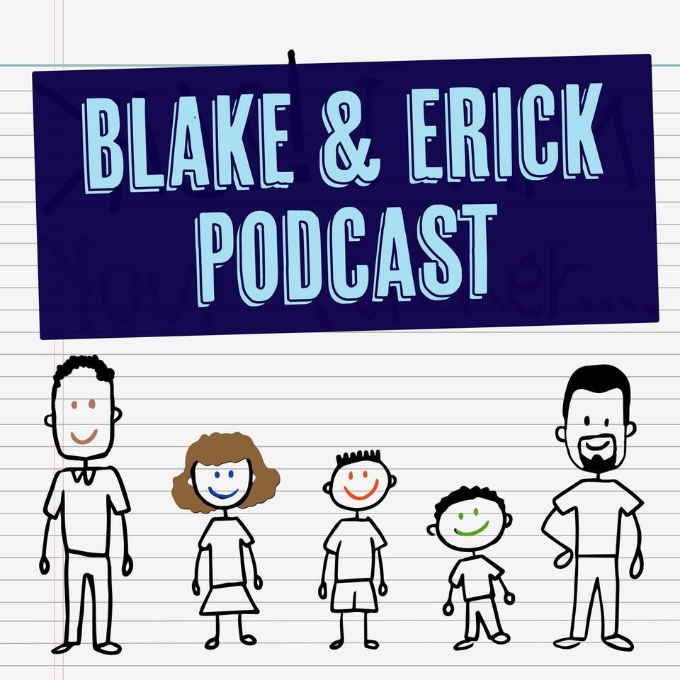 Blake & Erick Podcast
