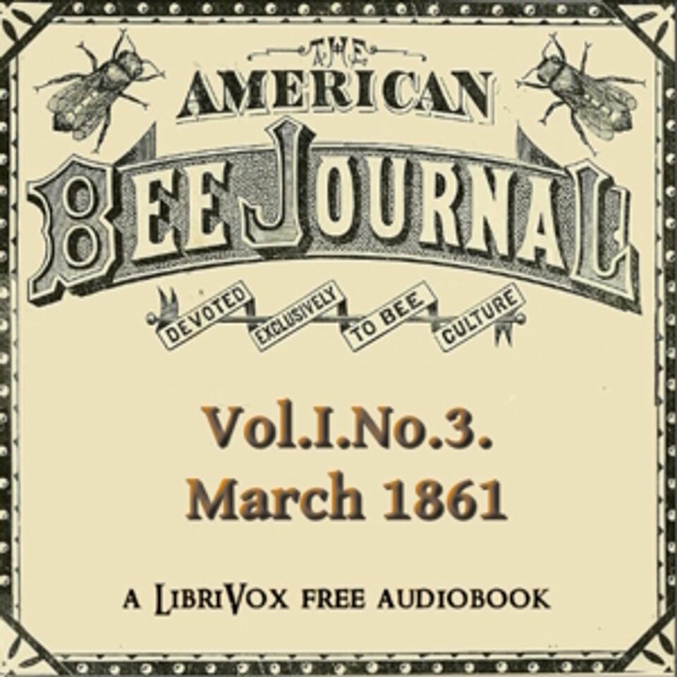 American Bee Journal, Vol. I, No. 3 , March 1861, The by Various