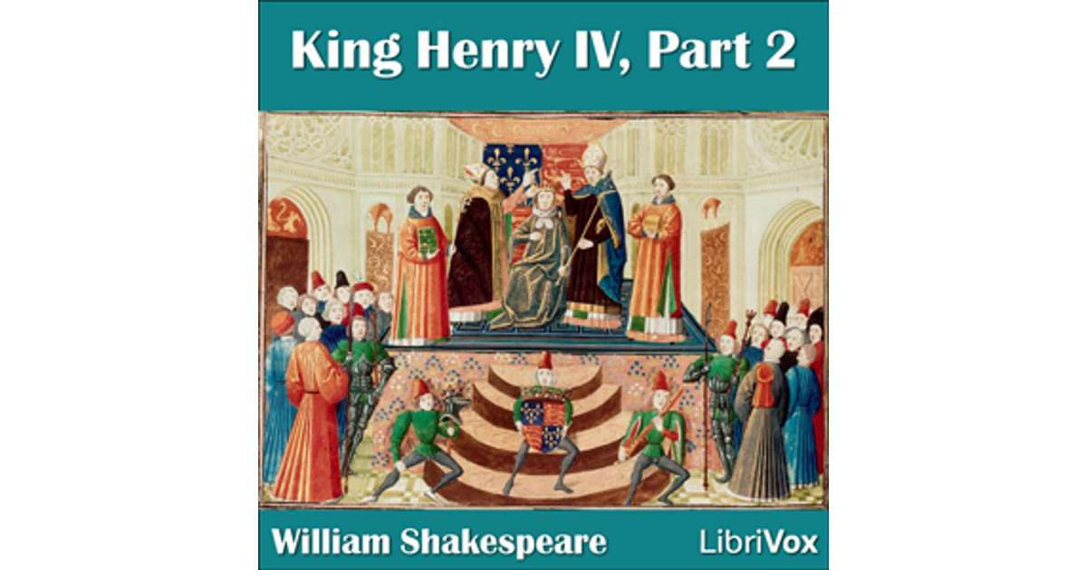 King Henry IV, Part 2 by William Shakespeare iHeart