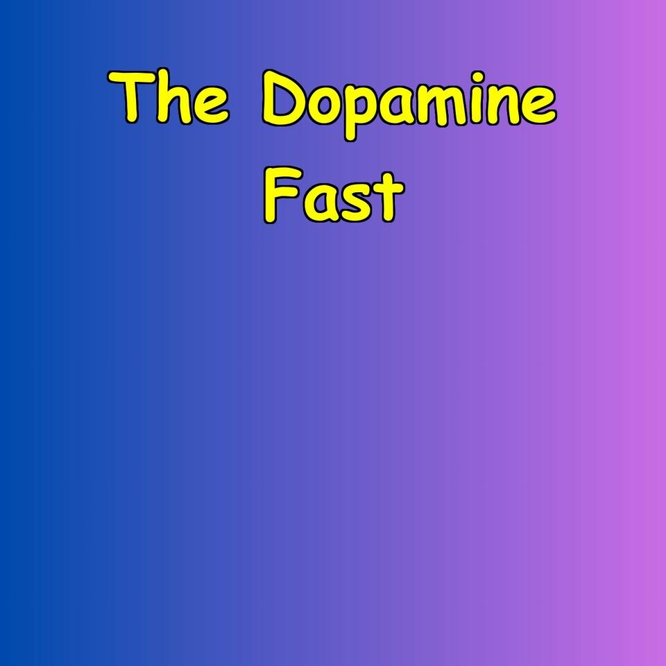 The Dopamine Fast