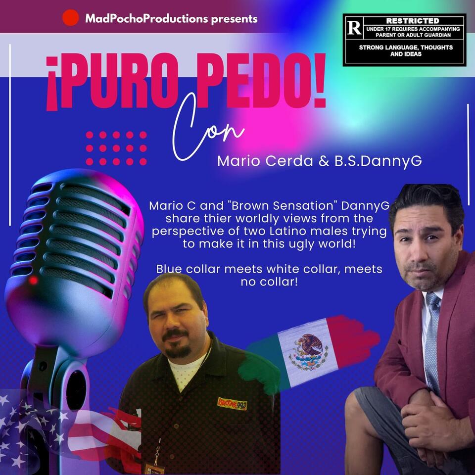 Puro Pedo! With Mario & BS DannyG