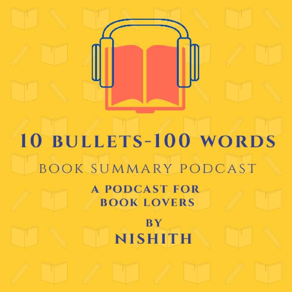 "10 Bullets - 100 Words" Book Summary