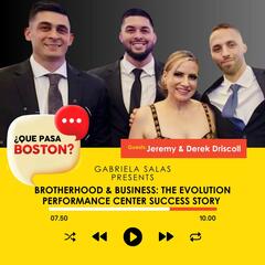 Brotherhood & Business: The Evolution Performance Center Success Story - ¿Que Pasa Boston?
