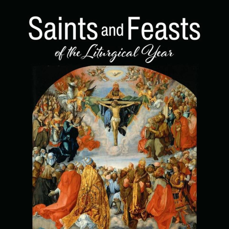 Catholic Saints & Feasts of the Liturgical Year