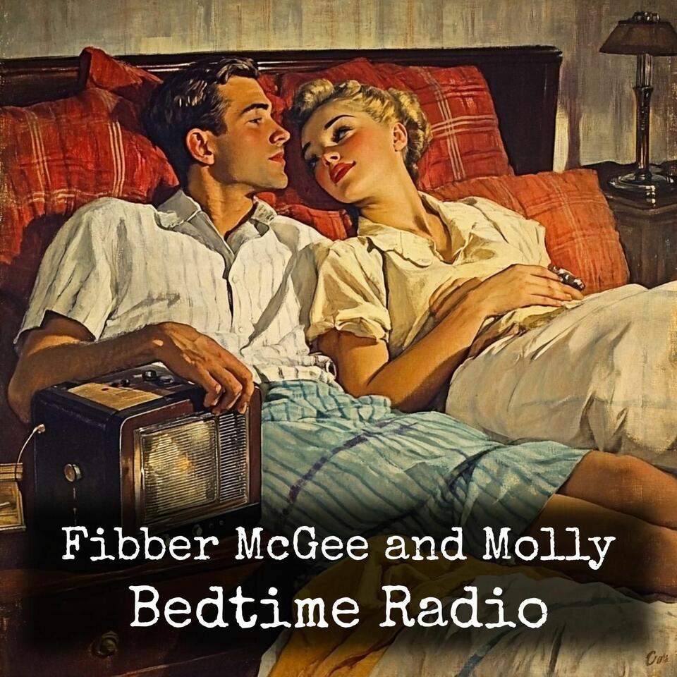 Fibber McGee and Molly - Bedtime Radio