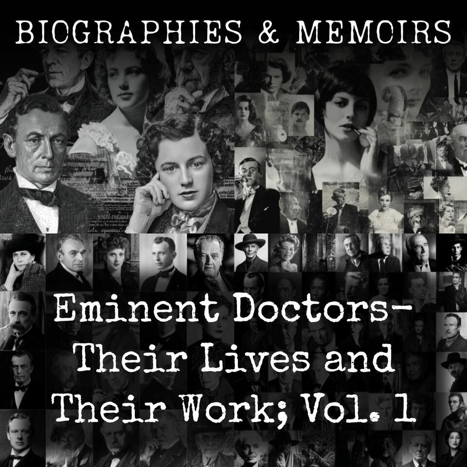 Eminent Doctors- Their Lives and Their Work; Vol. 1