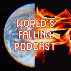 World's Falling Podcast