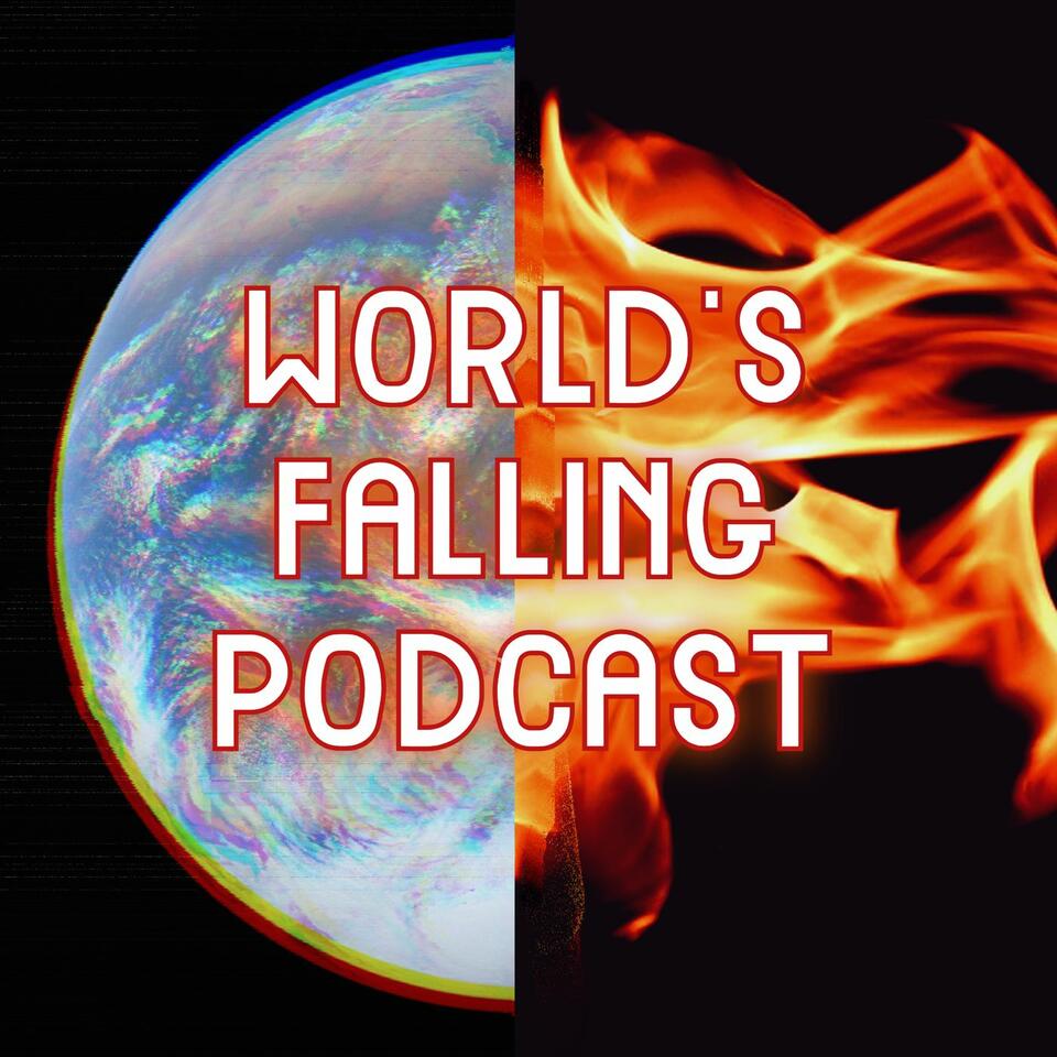 World's Falling Podcast