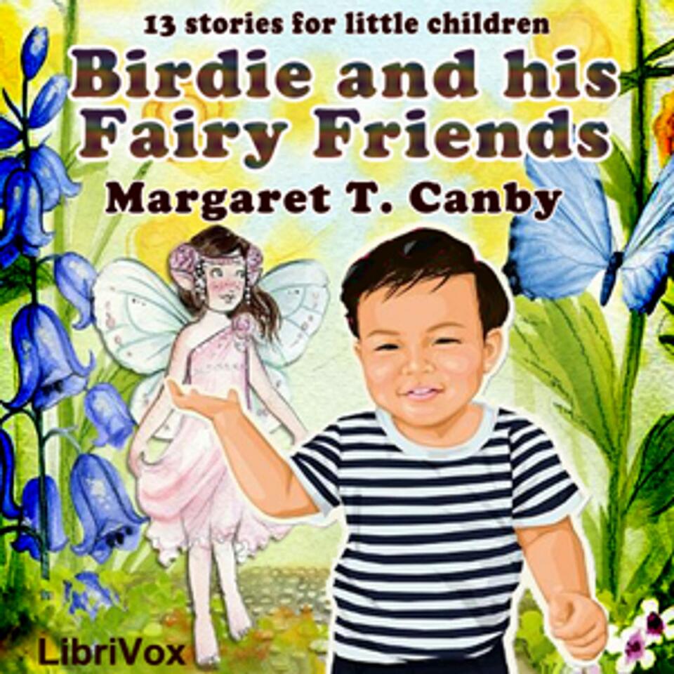 Birdie and His Fairy Friends by Margaret T. Canby