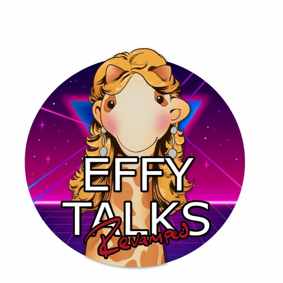 Effy Talks: Revamped