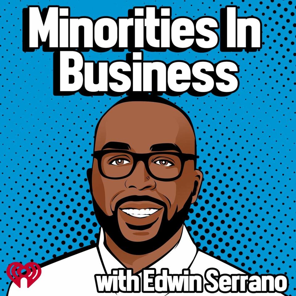 Minorities In Business w/ Edwin Serrano