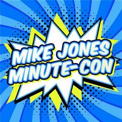 Mike Jones Minute-Con 10/9/24 - It's Mike Jones