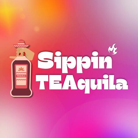 Sippin' TEAquila