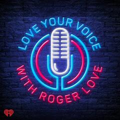 Love Your Voice with Roger Love