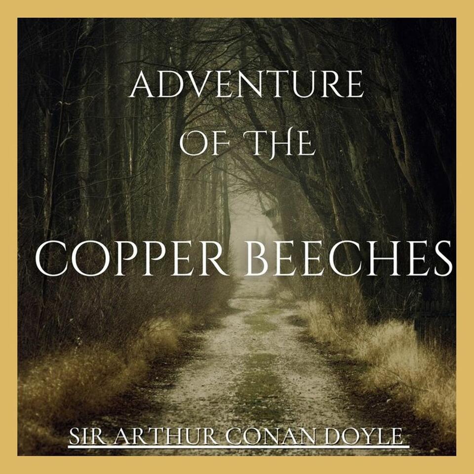 The Adventure of the Copper Beeches (Full Audiobook)