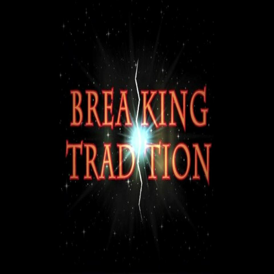 Breaking Tradition