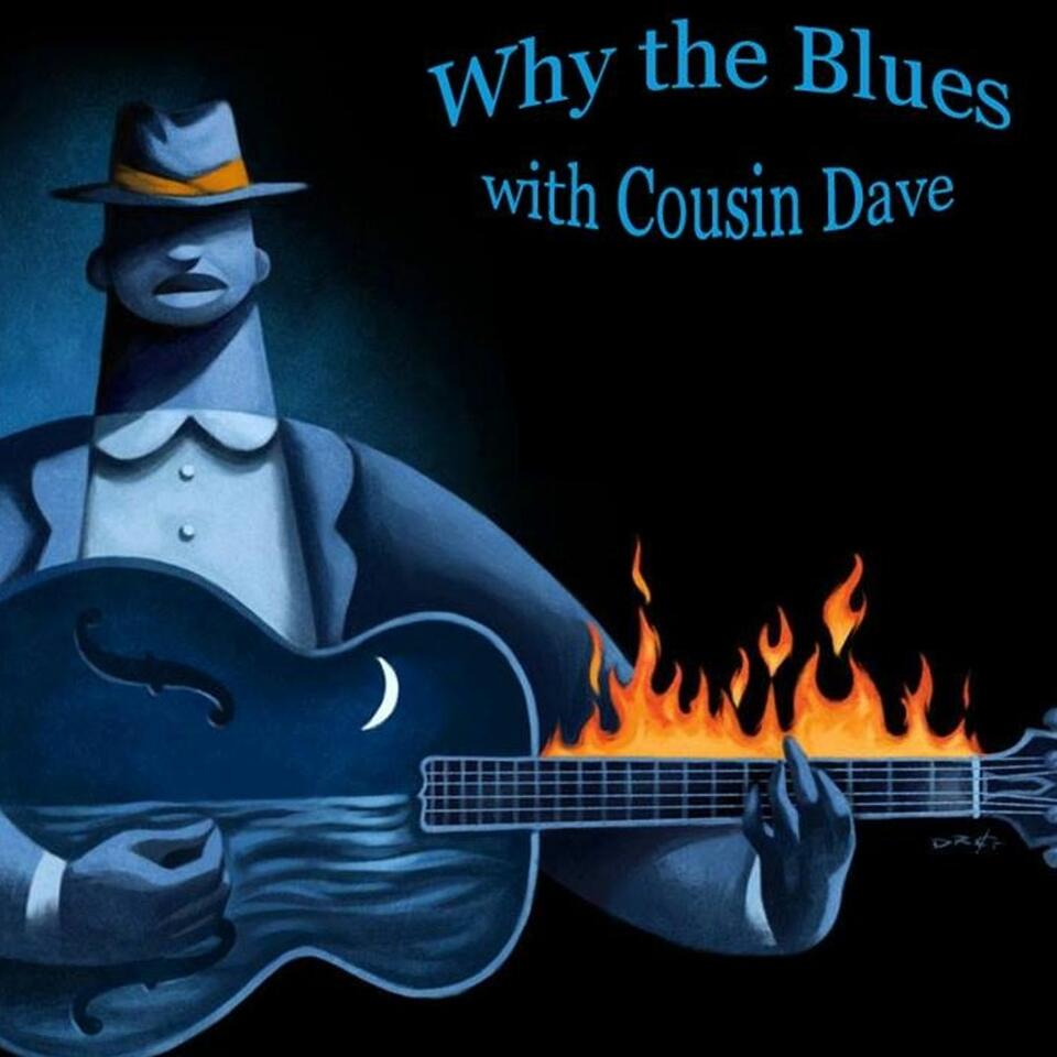 Why The Blues With Cousin Dave