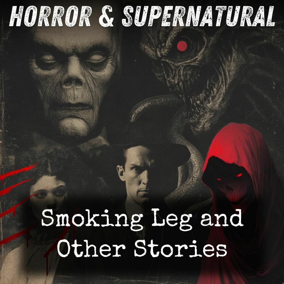 Smoking Leg and Other Stories