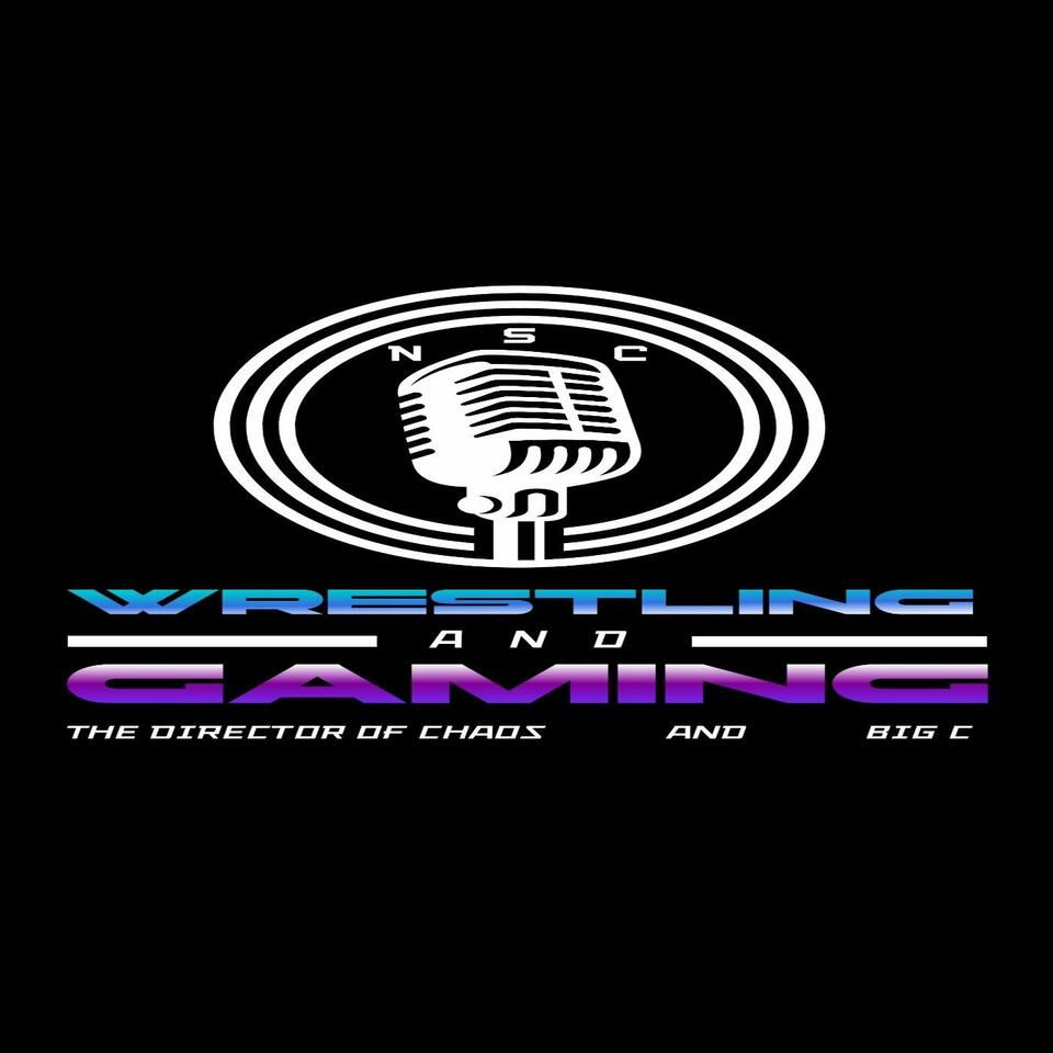 NSC Wrestling And Gaming Podcast