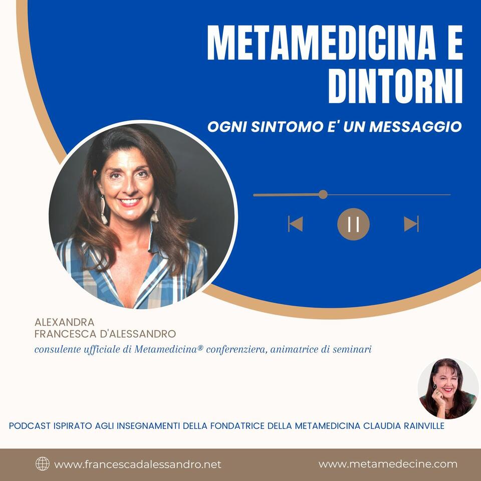 METAMEDICINA E DINTORNI di Alexandra Francesca d'Alessandro