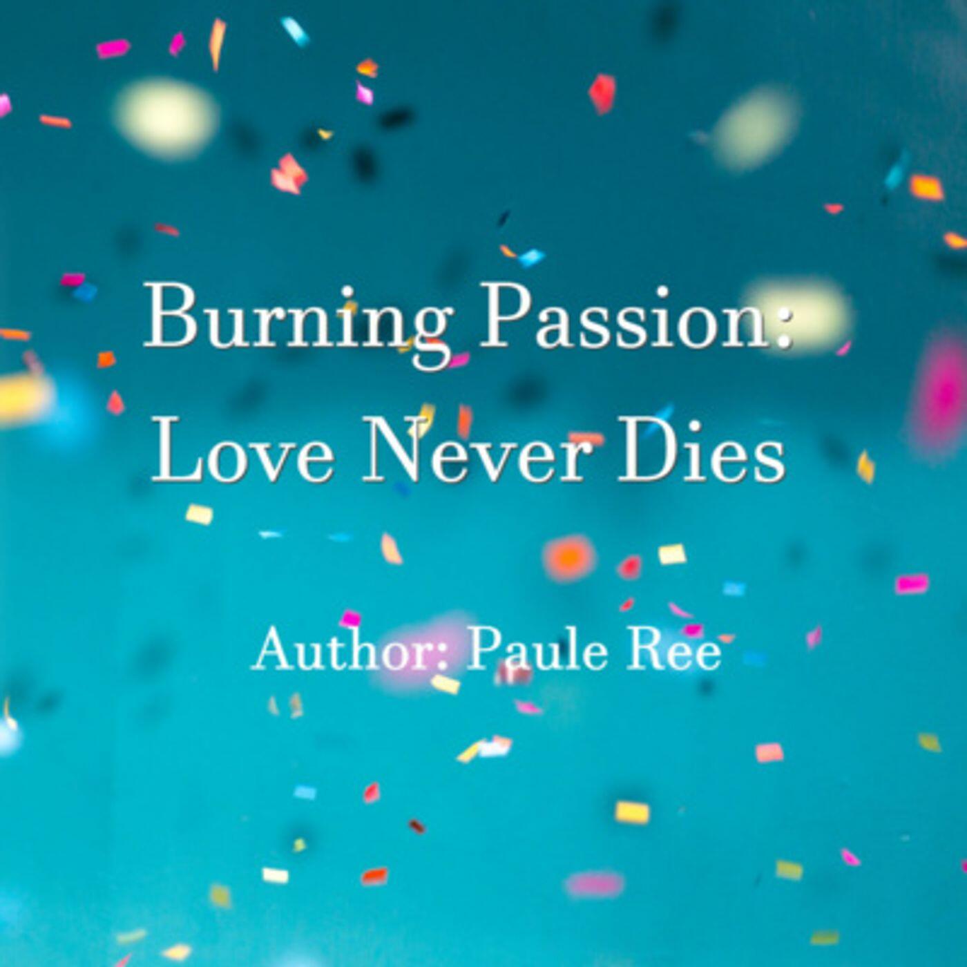 Burning Passion: Love Never Dies Pdf Burning Passion: Love Never Dies novel read online | Read Best Romance  Books - Read Best Romance Books | iHeart