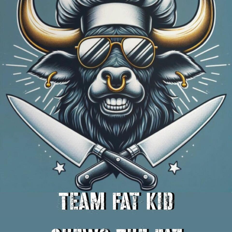 Team Fat Kid Chews The Fat