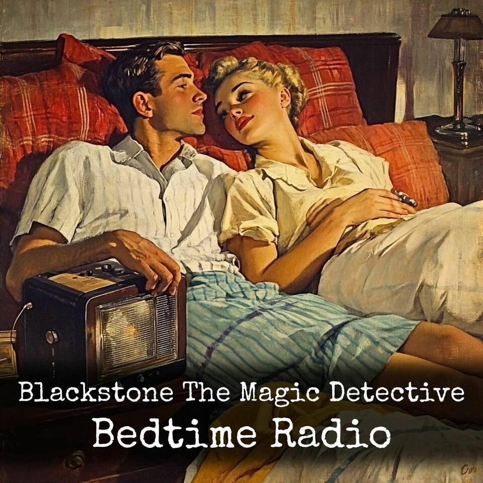 Blackstone The Magic Detective - Bedtime Radio
