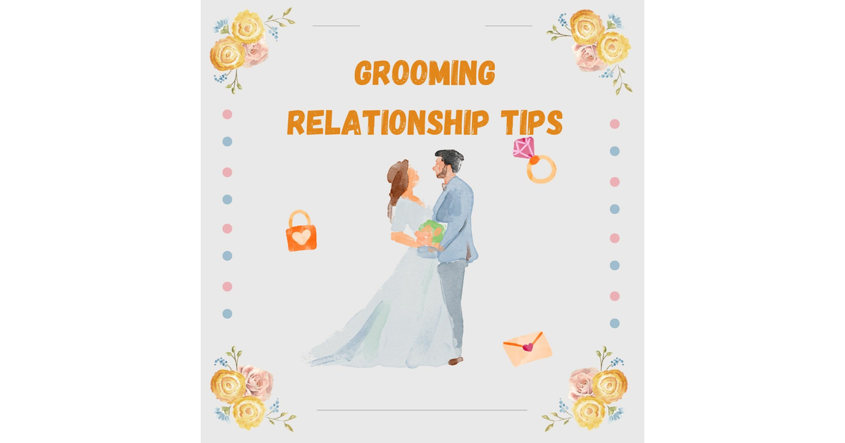 Grooming Relationship Tips iHeart