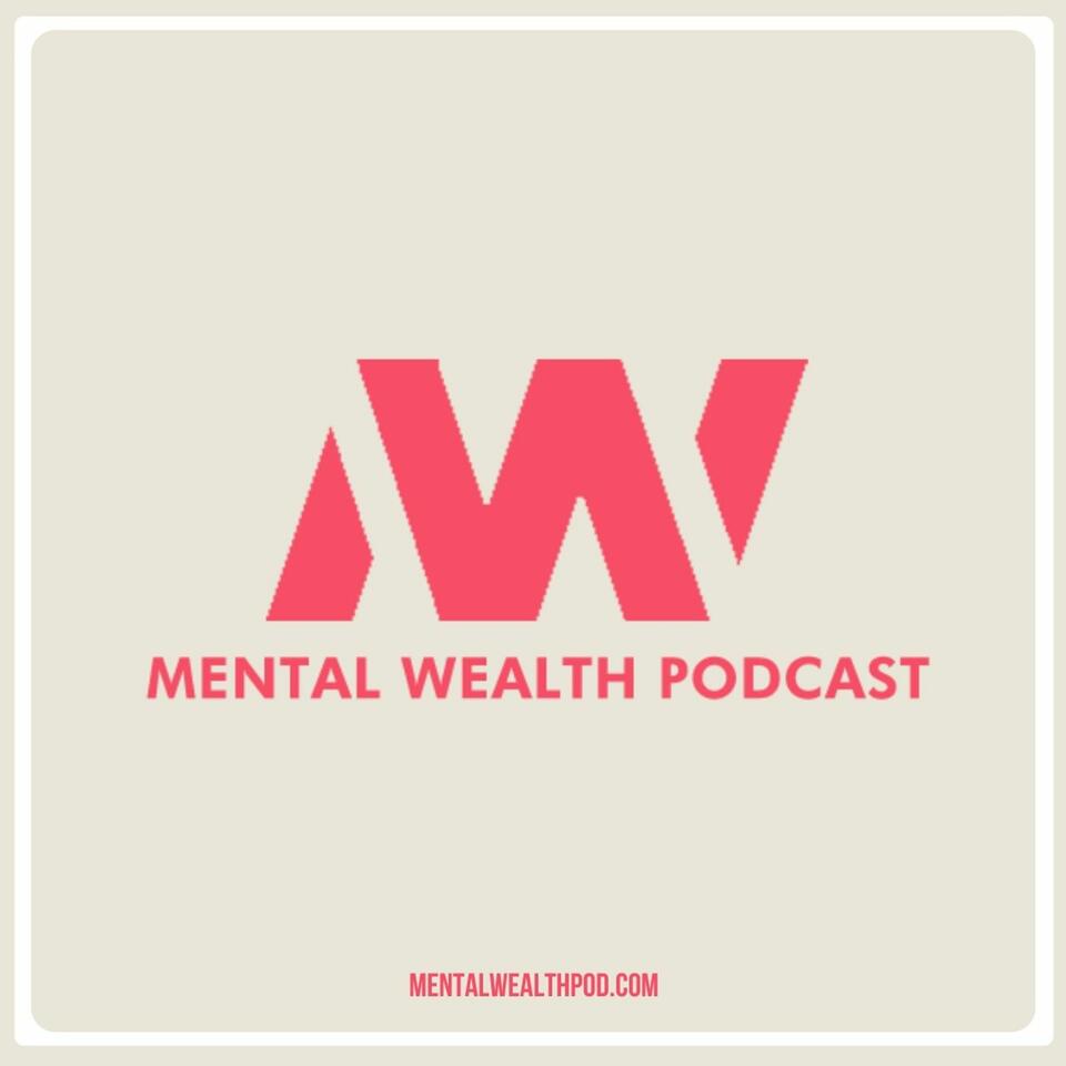 The Mental Wealth Podcast