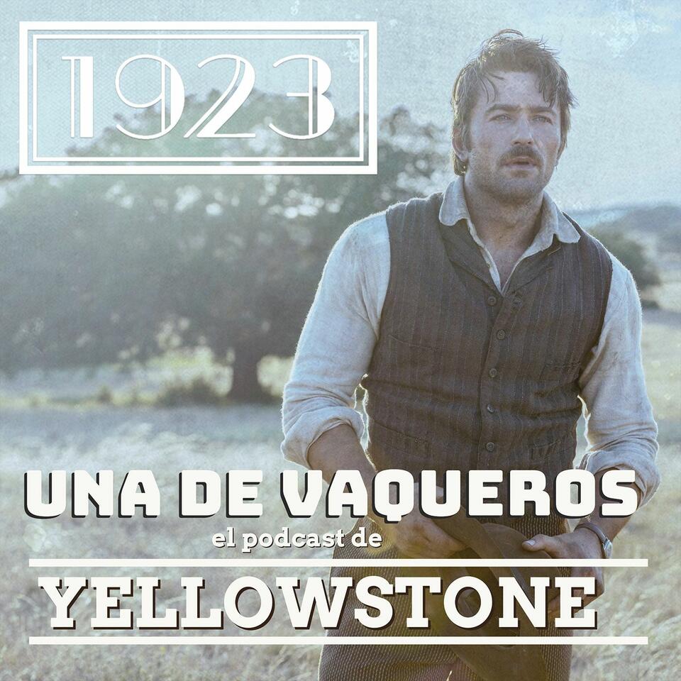 Una de vaqueros: El podcast de Yellowstone