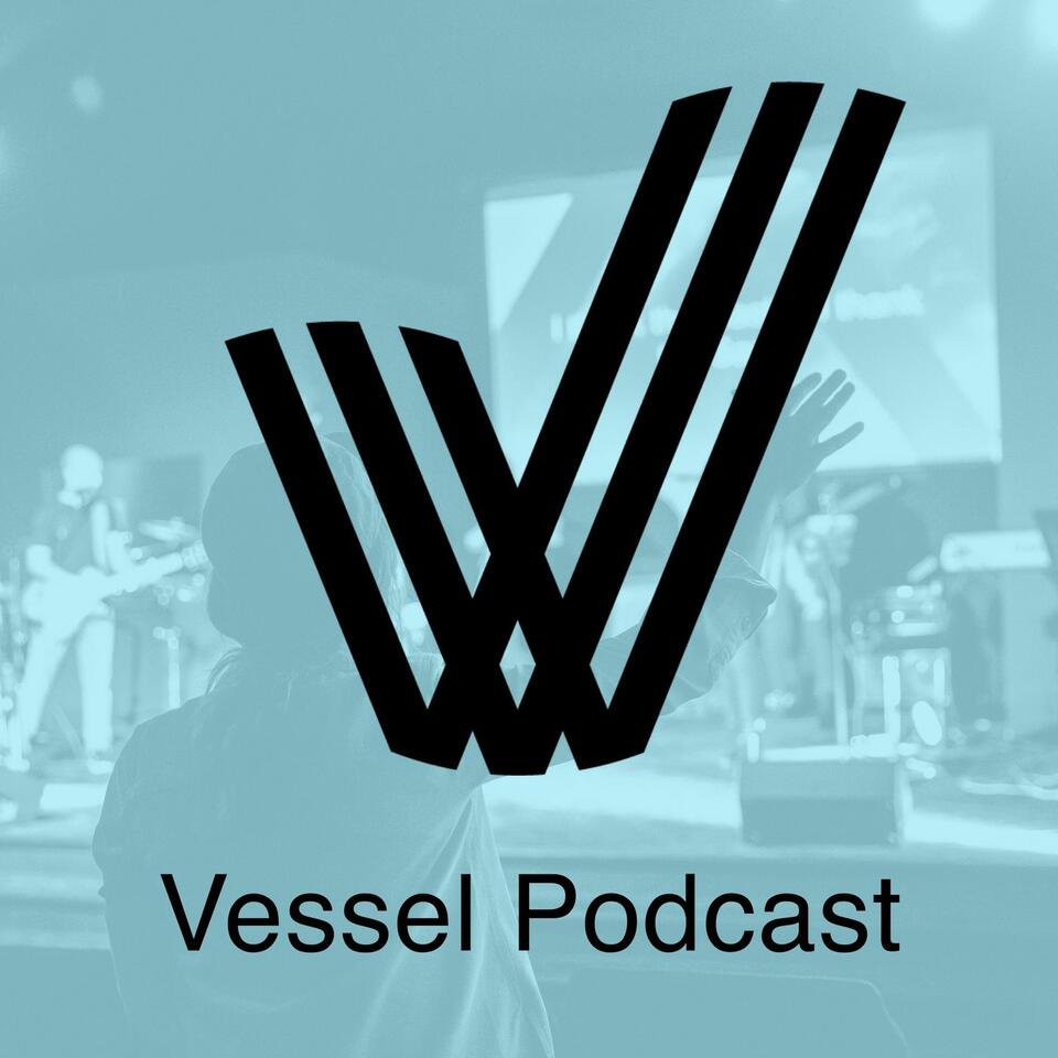 Vessel Podcast