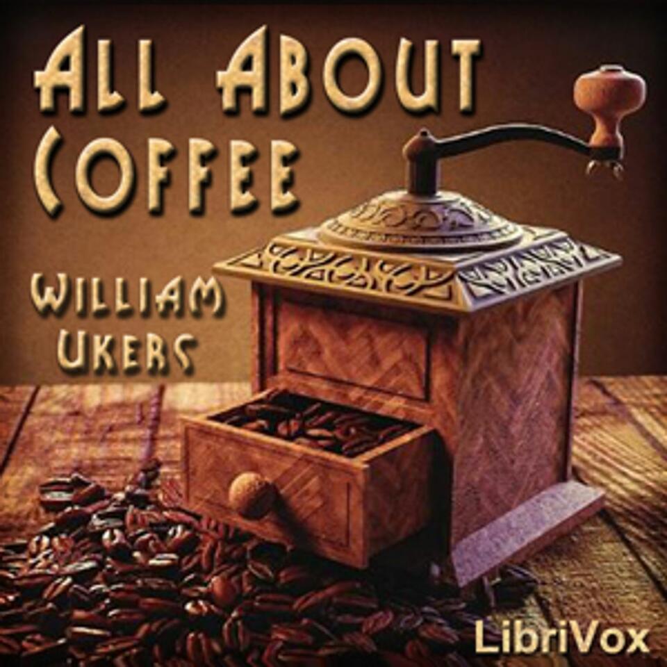 All About Coffee by William Ukers (1873 - 1945)