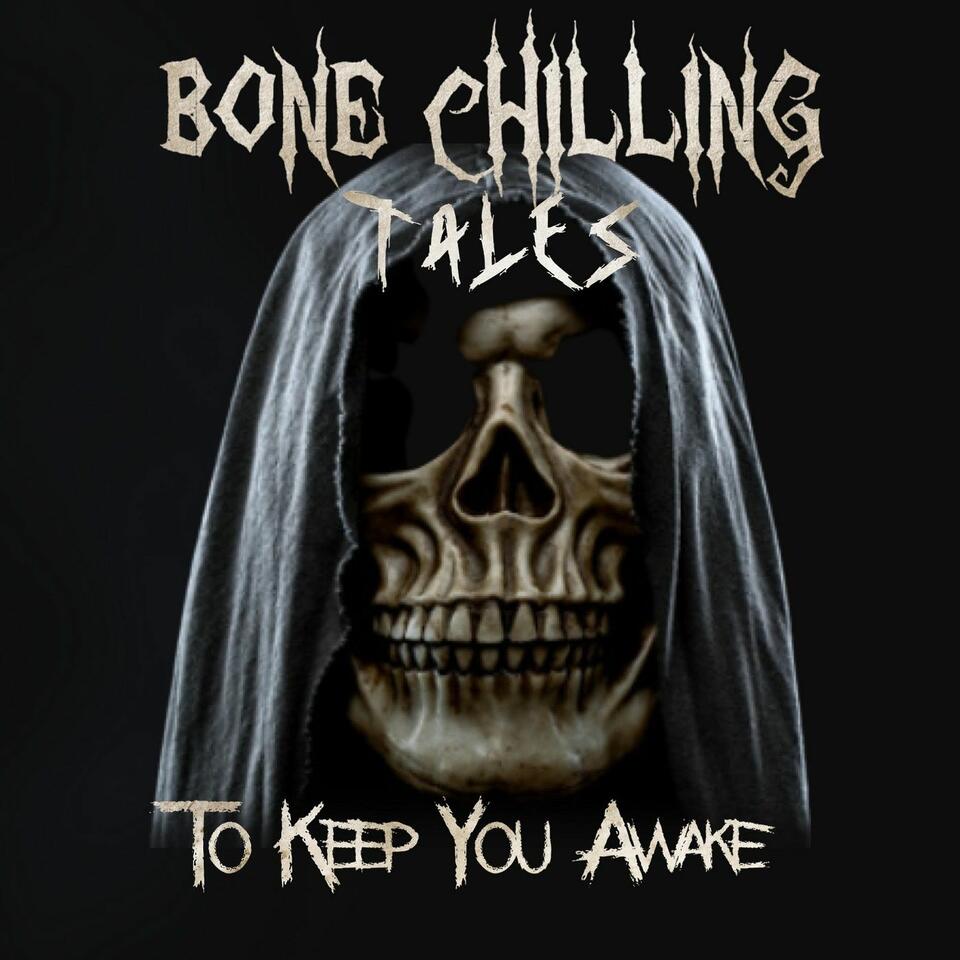 Bone Chilling Tales To Keep You Awake